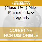 (Music Dvd) Mike Mainieri - Jazz Legends cd
