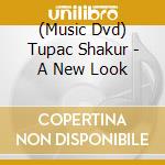(Music Dvd) Tupac Shakur - A New Look cd