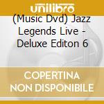 (Music Dvd) Jazz Legends Live - Deluxe Editon 6 cd