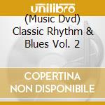 (Music Dvd) Classic Rhythm & Blues Vol. 2 cd