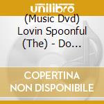 (Music Dvd) Lovin Spoonful (The) - Do You Believe In Magic cd