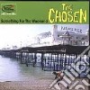 Chosen (The) - Something For The Weekend cd