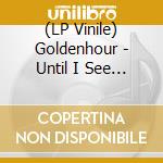 (LP Vinile) Goldenhour - Until I See You Again (7') vinile
