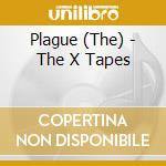 Plague (The) - The X Tapes cd