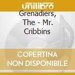Grenadiers, The - Mr. Cribbins cd musicale di Grenadiers, The