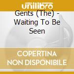 Gents (The) - Waiting To Be Seen cd