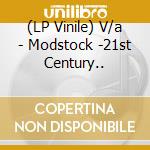 (LP Vinile) V/a - Modstock -21st Century.. lp vinile di V/a