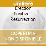 Erection Punitive - Resurrection cd musicale di Erection Punitive
