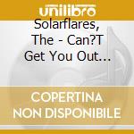 Solarflares, The - Can?T Get You Out Of My Mind Ep cd
