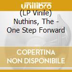 (LP Vinile) Nuthins, The - One Step Forward vinile