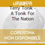 Terry Tonik - A Tonik For The Nation