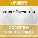 Same - Movements cd