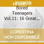 Bored Teenagers Vol.11: 16 Great British Punk Originals '77-'82 / Various cd