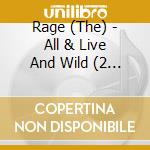 Rage (The) - All & Live And Wild (2 Cd) cd musicale di Rage (The)