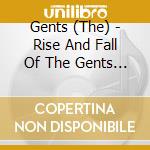 Gents (The) - Rise And Fall Of The Gents (2Cd+Dvd+Bk) cd musicale di Gents (Uk)