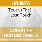Touch (The) - Lost Touch cd