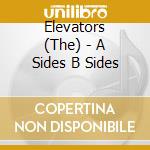 Elevators (The) - A Sides B Sides cd