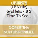(LP Vinile) Syphletix - It'S Time To See Who'S Ripped Off (+Cd) lp vinile