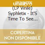 (LP Vinile) Syphletix - It'S Time To See Who'S Ripped Off (+Cd) vinile