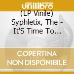 (LP Vinile) Syphletix, The - It'S Time To See Who'S Ripped Off Who! (+Cd) lp vinile