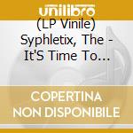 (LP Vinile) Syphletix, The - It'S Time To See Who'S Ripped Off Who! (+Cd) vinile