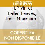 (LP Vinile) Fallen Leaves, The - Maximum Minimum vinile