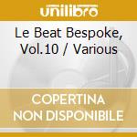 Le Beat Bespoke, Vol.10 / Various cd