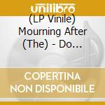 (LP Vinile) Mourning After (The) - Do Your Thaang (The Weemeenit Sessions) vinile