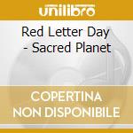 Red Letter Day - Sacred Planet cd
