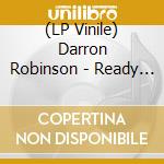 (LP Vinile) Darron Robinson - Ready You Love (Be Happy) vinile