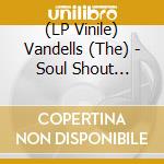 (LP Vinile) Vandells (The) - Soul Shout (Picture Disc) vinile