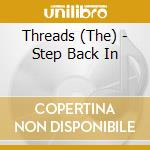 Threads (The) - Step Back In cd