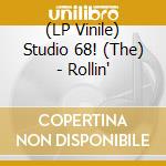 (LP Vinile) Studio 68! (The) - Rollin' vinile