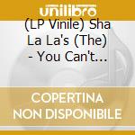 (LP Vinile) Sha La La's (The) - You Can't Walk Away From Love (7') vinile