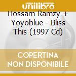 Hossam Ramzy + Yoyoblue - Bliss This (1997 Cd) cd