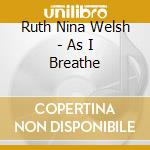 Ruth Nina Welsh - As I Breathe cd