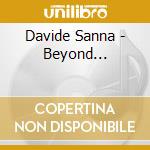Davide Sanna - Beyond... cd musicale di Davide Sanna