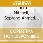 Laura Mitchell, Soprano Ahmed Dickins - Canciones Del Alma, Songs From The Sou cd