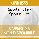 Sportin' Life - Sportin' Life cd musicale di Sportin' Life