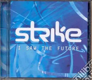 Strike - I Saw The Future cd musicale di Strike