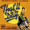 That'll Be The Day: 20 Rock 'N' Roll Classics / Various cd