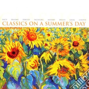 Classics On A Summers Day: Bach, Brahms, Debussy, Pachelbel.. cd musicale