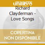Richard Clayderman - Love Songs cd