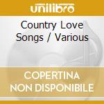 Country Love Songs / Various cd