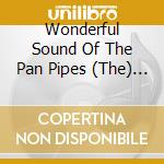 Wonderful Sound Of The Pan Pipes (The) / Various (3 Cd) cd