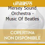 Mersey Sound Orchestra - Music Of Beatles