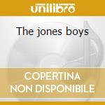 The jones boys cd musicale di Jones quincy and