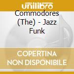 Commodores (The) - Jazz Funk