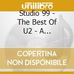 Studio 99 - The Best Of U2 - A Tribute cd