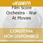 Film Score Orchestra - War At Movies cd